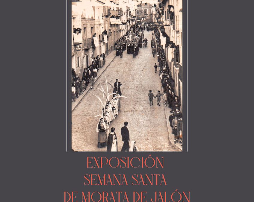 Exposición “Semana Santa de Morata de Jalón”